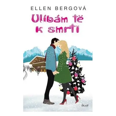 Ulíbám tě k smrti - Ellen Bergová