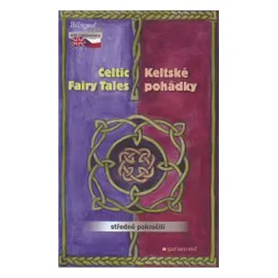 Keltské pohádky / The Celtic Fairy Tales (ČJ, AJ)