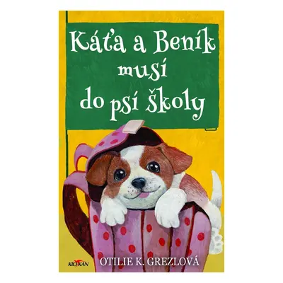 Káťa a Beník musí do psí školy - Otilie K. Grezlová