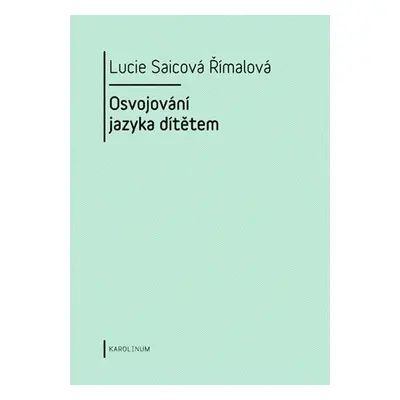 Osvojování jazyka dítětem - Římalová Lucie Saicová