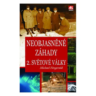 Neobjasněné záhady 2. světové války - Michael FitzGerald