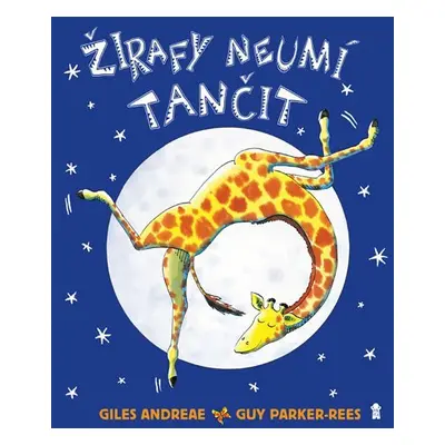 Žirafy neumí tančit - Giles Andreae