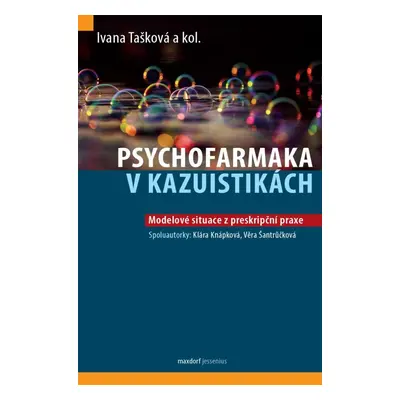 Psychofarmaka v kazuistikách - Modelové situace z preskripční praxe - Ivana Tašková