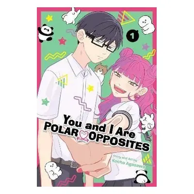 You and I Are Polar Opposites, Vol. 1 - Kocha Agasawa