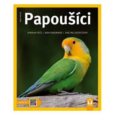 Papoušíci - Jak na to - Kurt Kolar