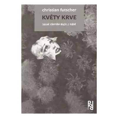 Květy krve - Christian Futscher