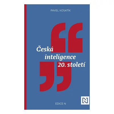 Česká inteligence 20. století - Pavel Kosatík