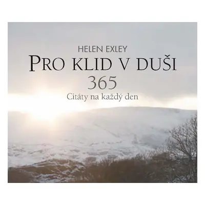 Pro klid v duši 365 - Citáty na každý den, 2. vydání - Helen Exleyová