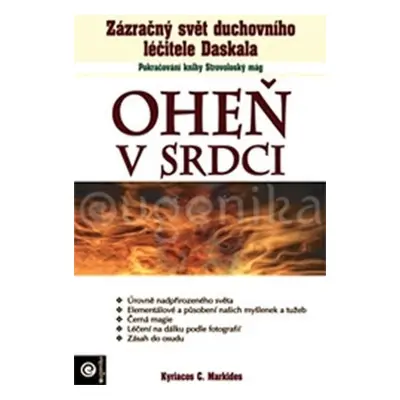 Oheň v srdci - Zázračný svět duchovního léčitele Daskala - Kyriacos C. Markides