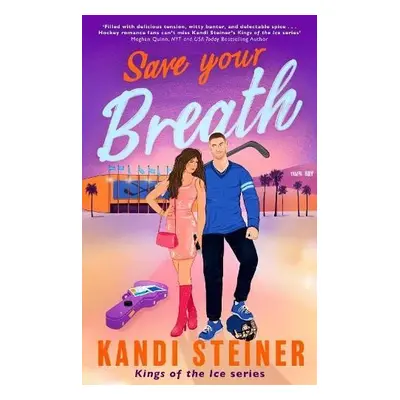 Save Your Breath - Kandi Steiner