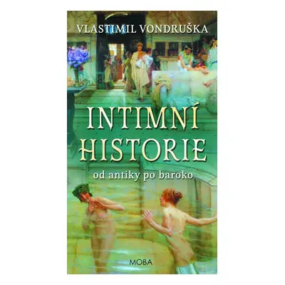 Intimní historie od antiky po baroko, 3. vydání - Vlastimil Vondruška