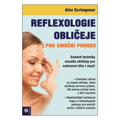 Reflexologie obličeje pro emoční pohodu - Alex Scrimgeour