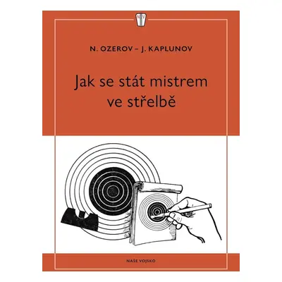 Jak se stát mistrem ve střelbě - N. Ozerov