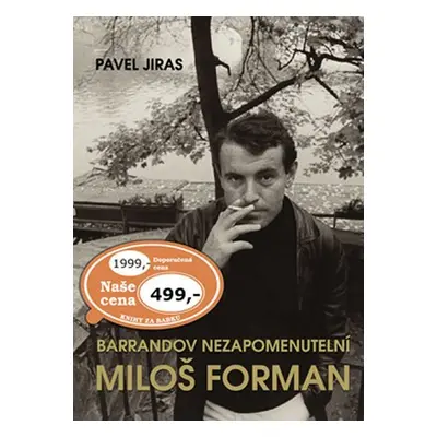 Barrandov nezapomenutelní: Miloš Forman - Pavel Jiras