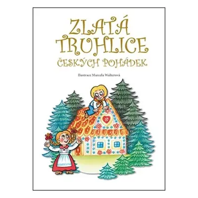 Zlatá truhlice českých pohádek - Marcela Walterová