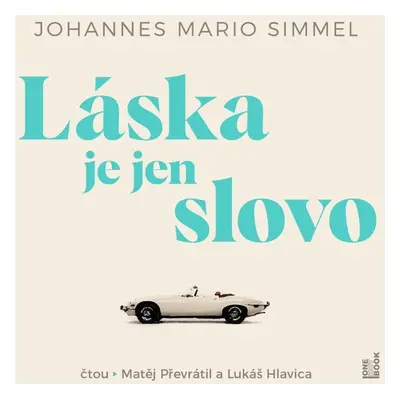 Láska je jen slovo - 2 CDmp3 (Čte Matěj Převrátil, Lukáš Hlavica) - Johannes Mario Simmel