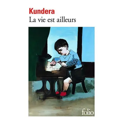 La vie est ailleurs - Milan Kundera