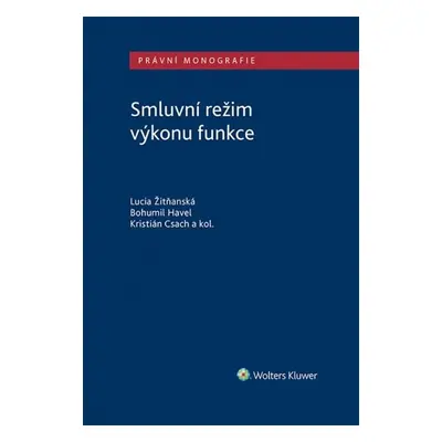 Smluvní režim výkonu funkce - Lucia Žitňanská; Bohumil Havel; Kristián Csach