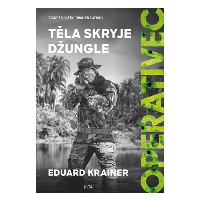 Operativec III. - Těla skryje džungle - Eduard Krainer