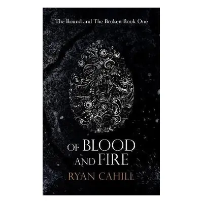 Of Blood And Fire - Ryan Cahill