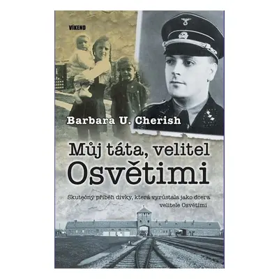 Můj táta, velitel Osvětimi, 2. vydání - Barbara U. Cherish