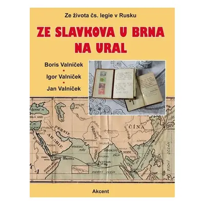 Ze Slavkova u Brna na Ural - Ze života čs. legie v Rusku - Boris Valníček