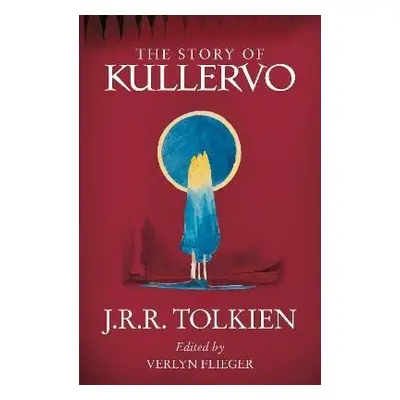 The Story of Kullervo, 1. vydání - John Ronald Reuel Tolkien