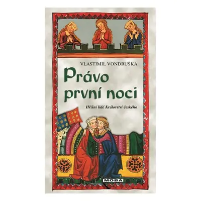 Právo první noci - Hříšní lidé Království českého, 1. vydání - Vlastimil Vondruška