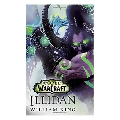 World of Warcraft: Illidan - William King