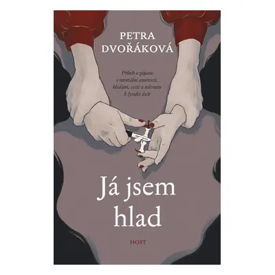 Já jsem hlad - příběh o zápasu s mentální anorexií, hledání, cestě a návratu k ženské duši - Pet