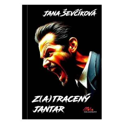 Z(a)tracený jantar - Jana Ševčíková