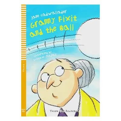 Young ELI Readers 1/A1: Granny Fixit and The Ball with Audio CD - Jane Cadwallader