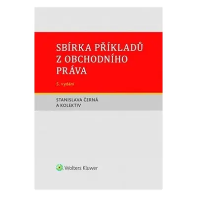 Sbírka příkladů z obchodního práva - Stanislava Černá