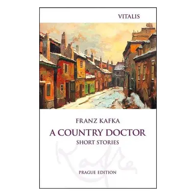 A Country Doctor (A) - Franz Kafka