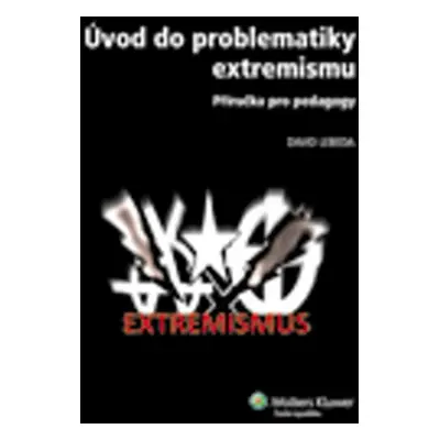 Úvod do problematiky extremismu - David Lebeda