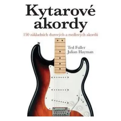 Kytarové akordy - 150 základních durových a mollových akordů - Julian Hayman