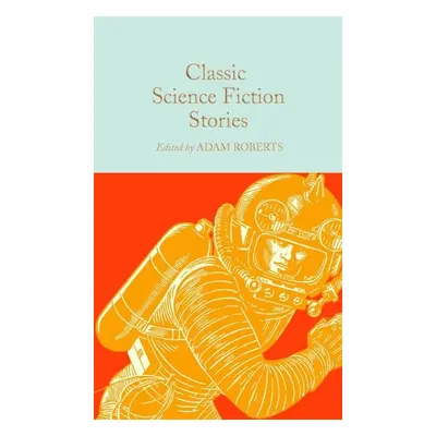 Classic Science Fiction Stories - Adam Roberts