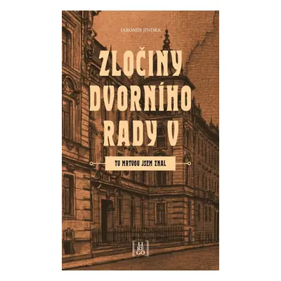 Zločiny dvorního rady V. - Tu mrtvou jsem znal - Jaromír Jindra