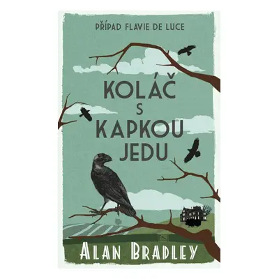 Koláč s kapkou jedu, 3. vydání - Alan Bradley