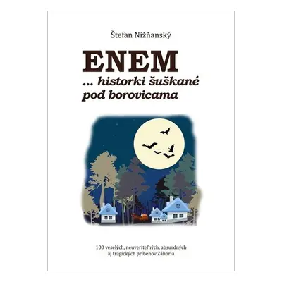 Enem... historki šuškané pod borovicami