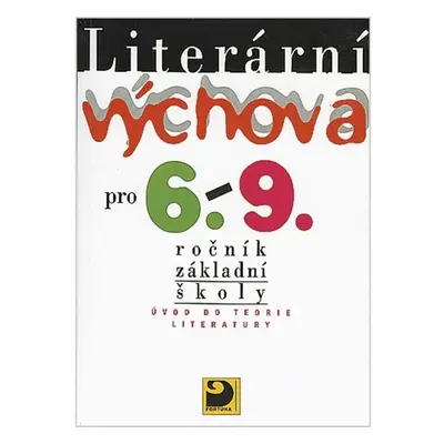 Literární výchova pro 6. - 9. ročník základní školy - Josef Adlt