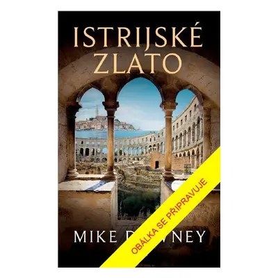 Istrijské zlato - Mike Downey