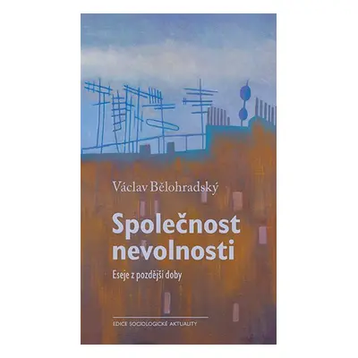 Společnost nevolnosti, 4. vydání - Václav Bělohradský