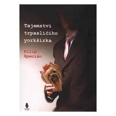 Tajemství trpasličího yorkšírka - Filip Špecián