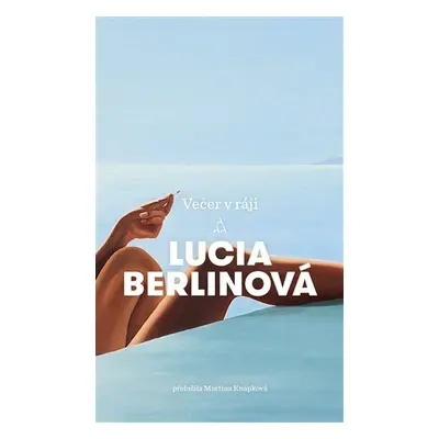 Večer v ráji - Lucia Berlinová