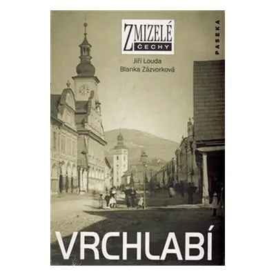 Zmizelé Čechy - Vrchlabí - Jiří Louda