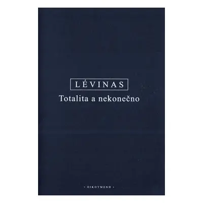 Totalita a nekonečno - Emmanuel Lévinas