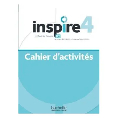 Inspire 4 Cahier d´activités - HACHETTE FRANCAIS LANGUE ETRANGERE