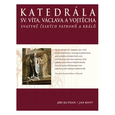 Katedrála sv. Víta, Václava a Vojtěcha - Svatyně českých patronů a králů - Jan Royt