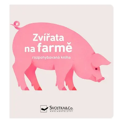 Zvířata na farmě - rozpohybovaná kniha - Véronique Joffre